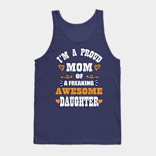 I'm a Proud Mom Of A Freaking Awesome Daughter Mother's Day Tank Top